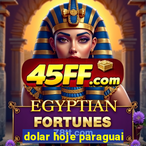 dolar hoje paraguai
